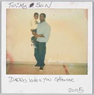 To: My Son, Daddy loves you Shamar, 2005
