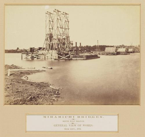 Miramichi Bridges: South West Branch - General view of works. 22nd Sept., 1873