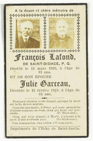 Death Notice: Francis Lafond de Saint-Didace, PQ Décédé le 15 Mars 1925, a l'age 81 ans, et de son epouse Julie Garceau le 15 Fevrier 1928, a l'age de 85 ans